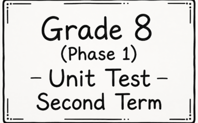 Grade 8 (Phase 1) – Unit Test – Second Term